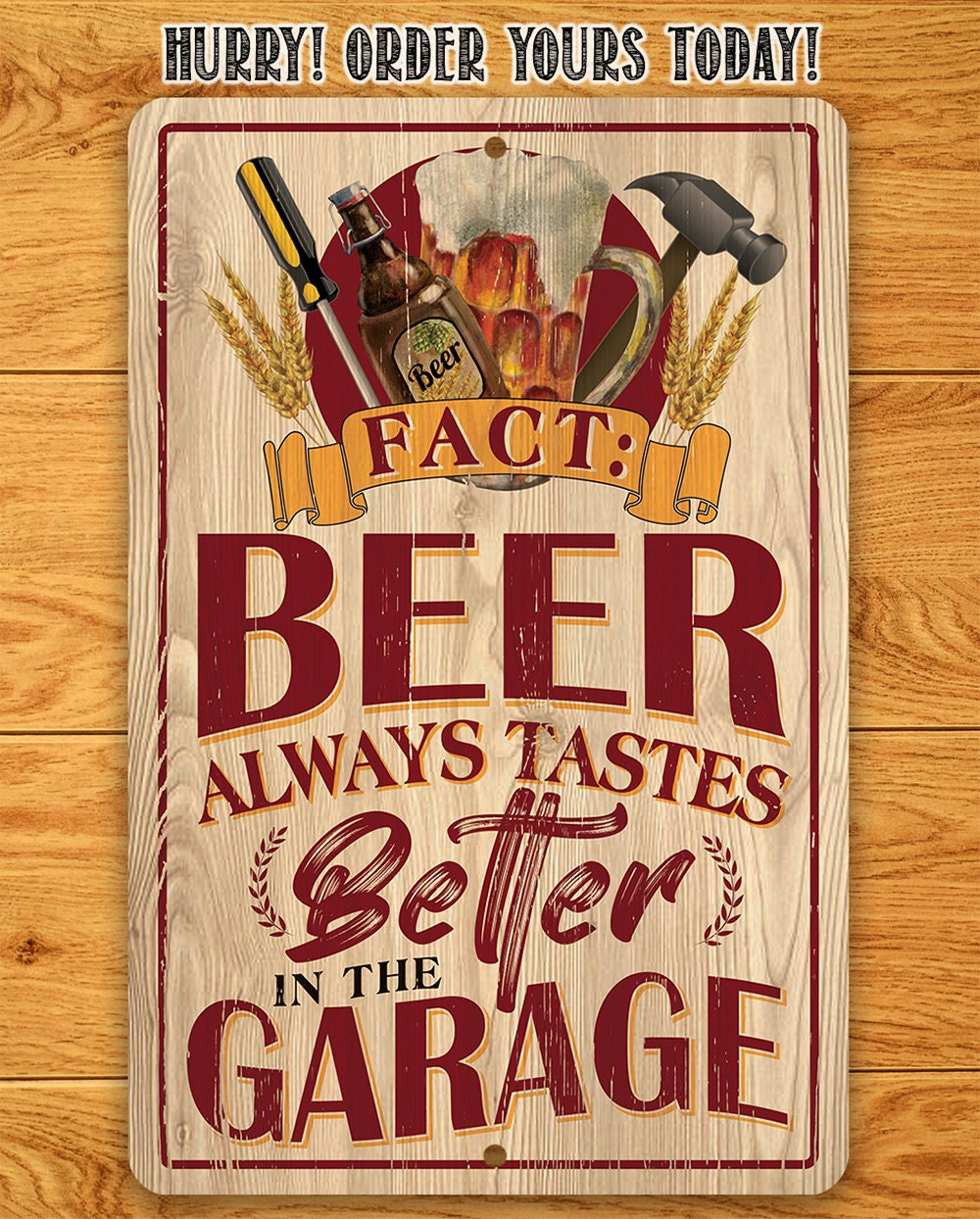 Beer Always Tastes Better in the Garage - Metal Sign