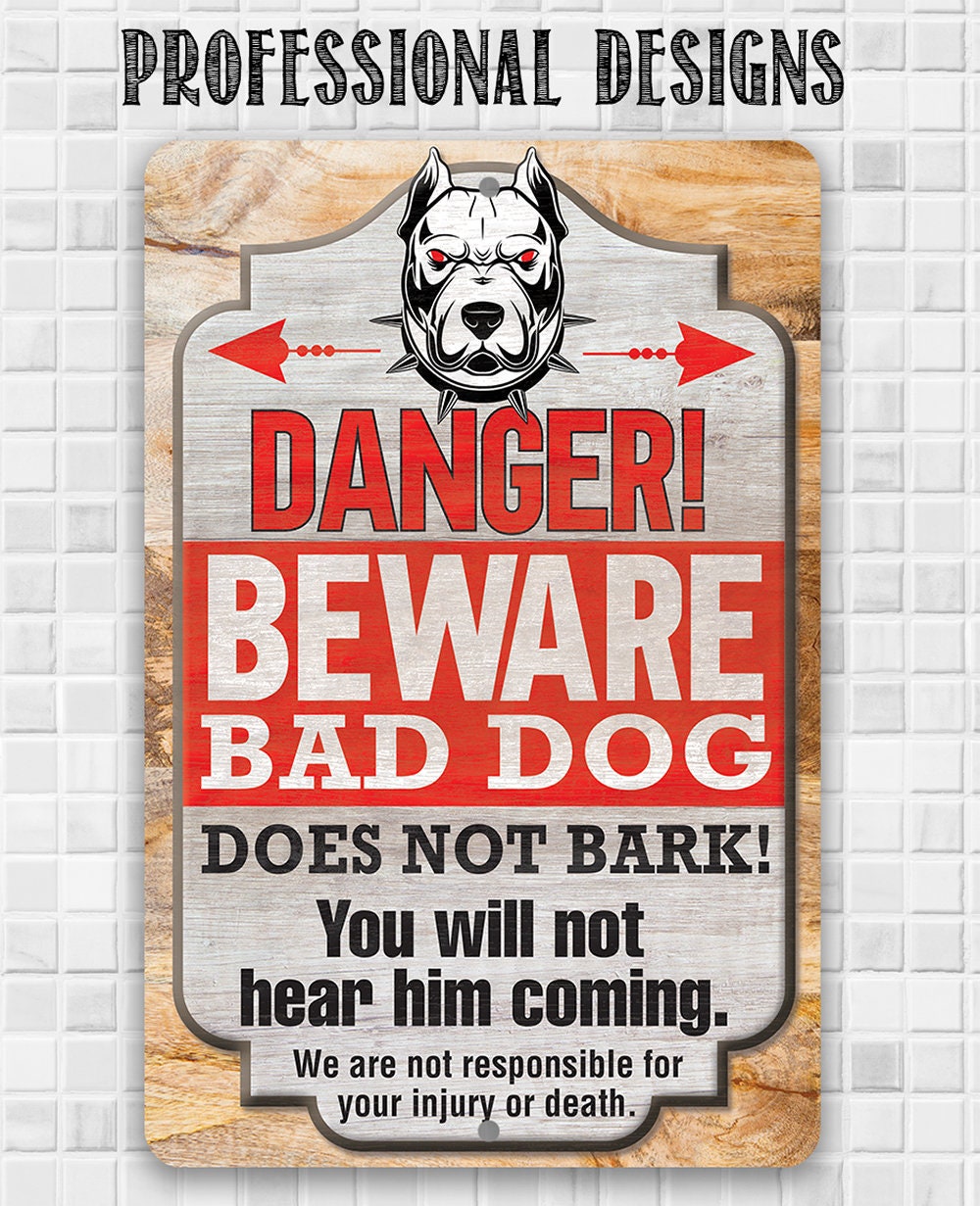 Danger! Beware Bad Dog, Does Not Bark - Metal Sign