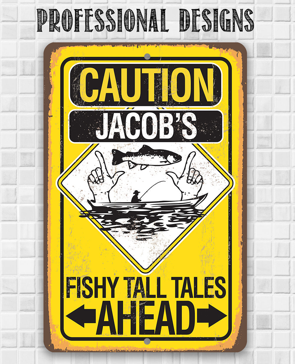Personalized - Caution Fishy Tall Tales Ahead - Metal Sign