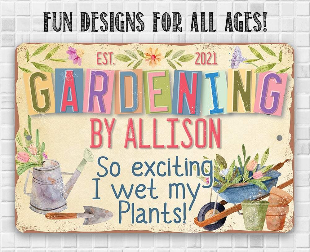 Personalized - Gardening Wet Plants - Metal Sign