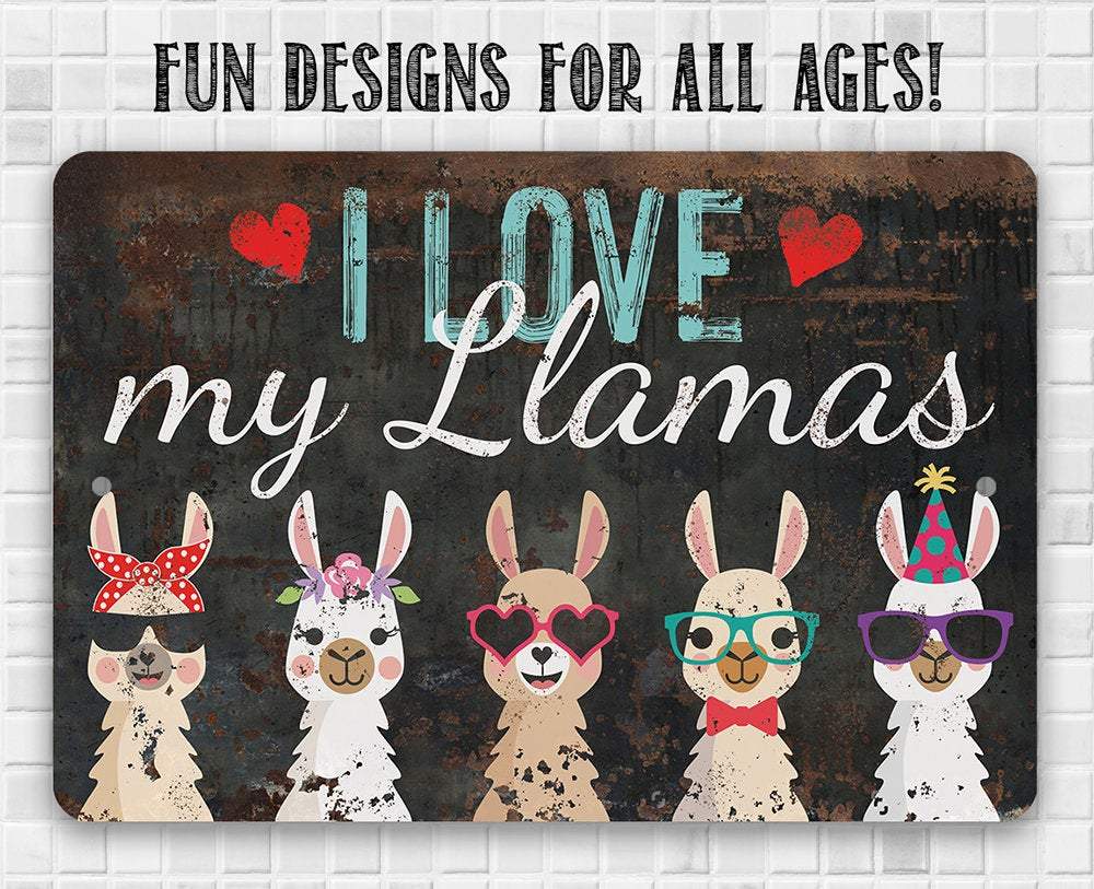 I Love My Llamas - Metal Sign