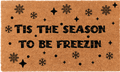 Tis The Season To Be Freezin