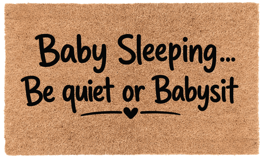 Baby Sleeping... Be quiet or Babysit