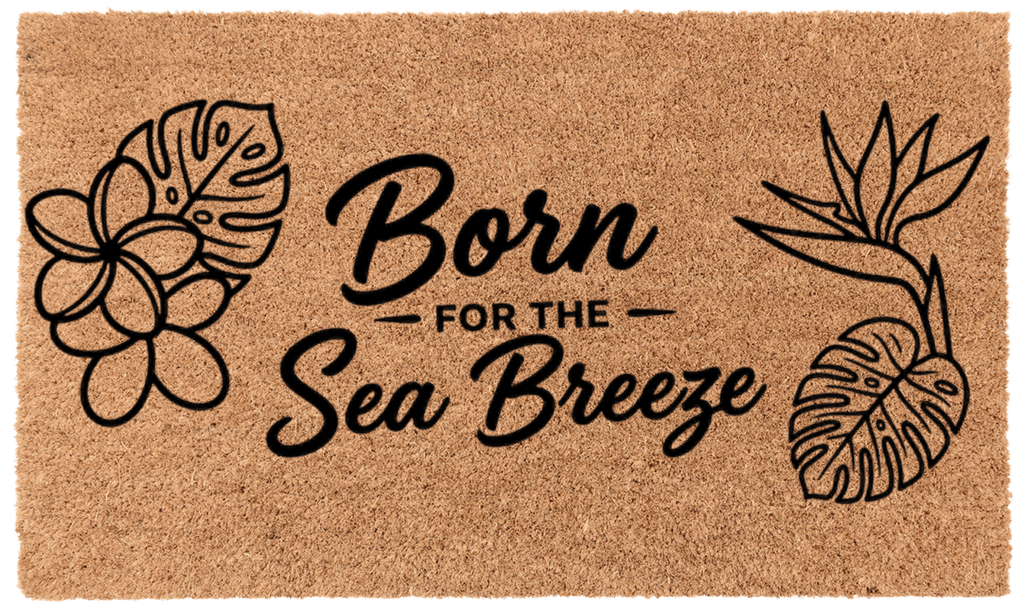 Born for the Sea Breeze Coir Mat