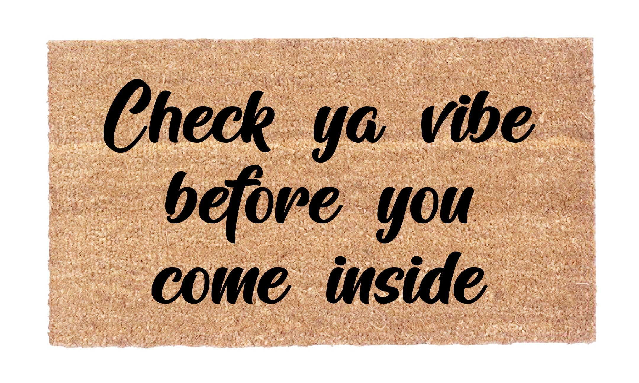 Check Ya Vibe Before You Come Inside
