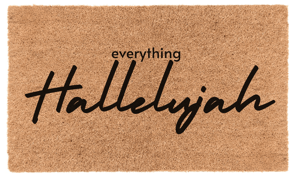 Everything, Hallelujah