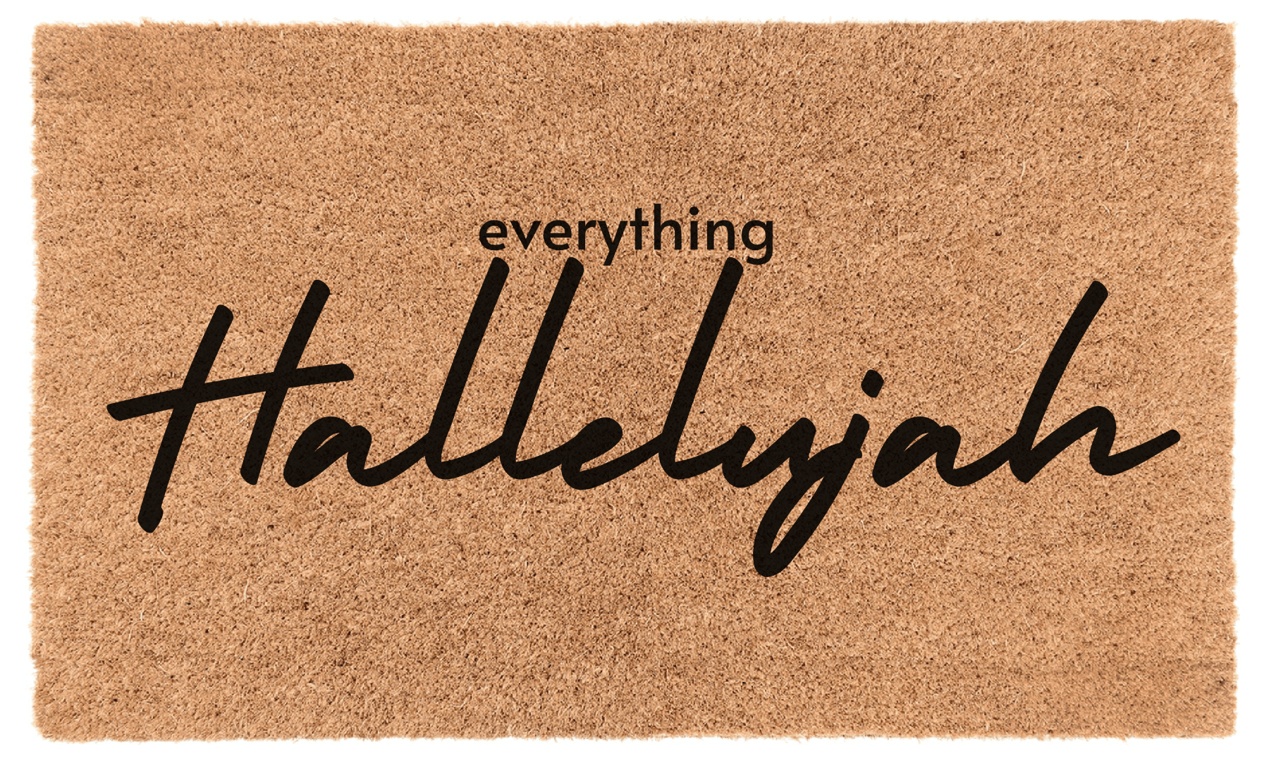 Everything, Hallelujah