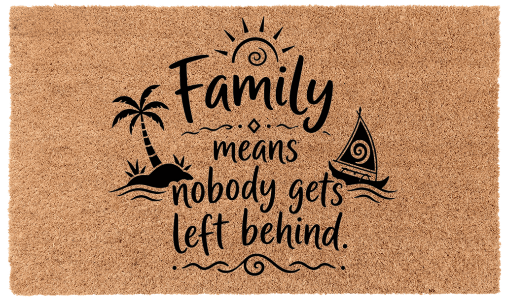 Family Means Nobody Gets Left Behind
