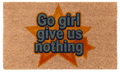 Go Girl Give Us Nothing