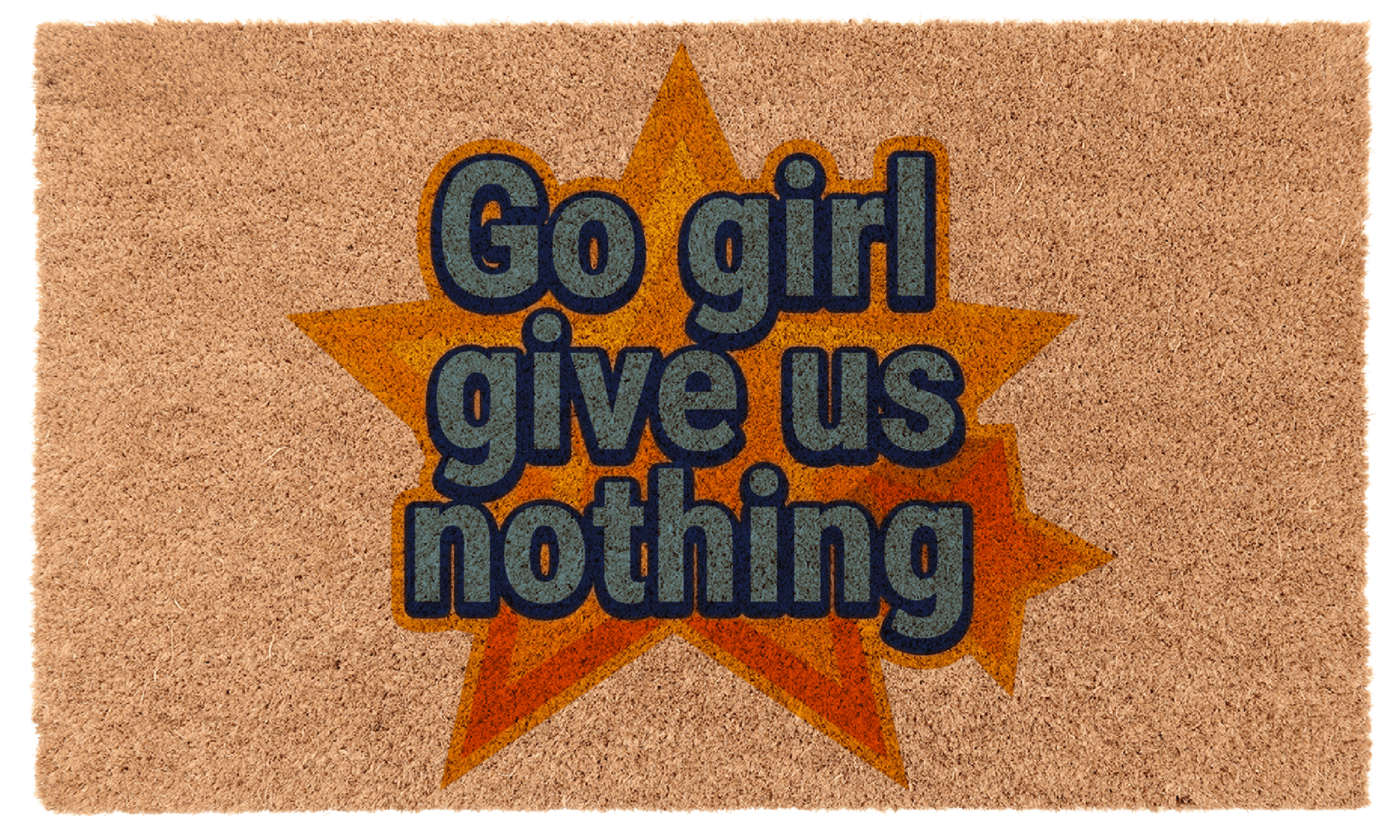 Go Girl Give Us Nothing