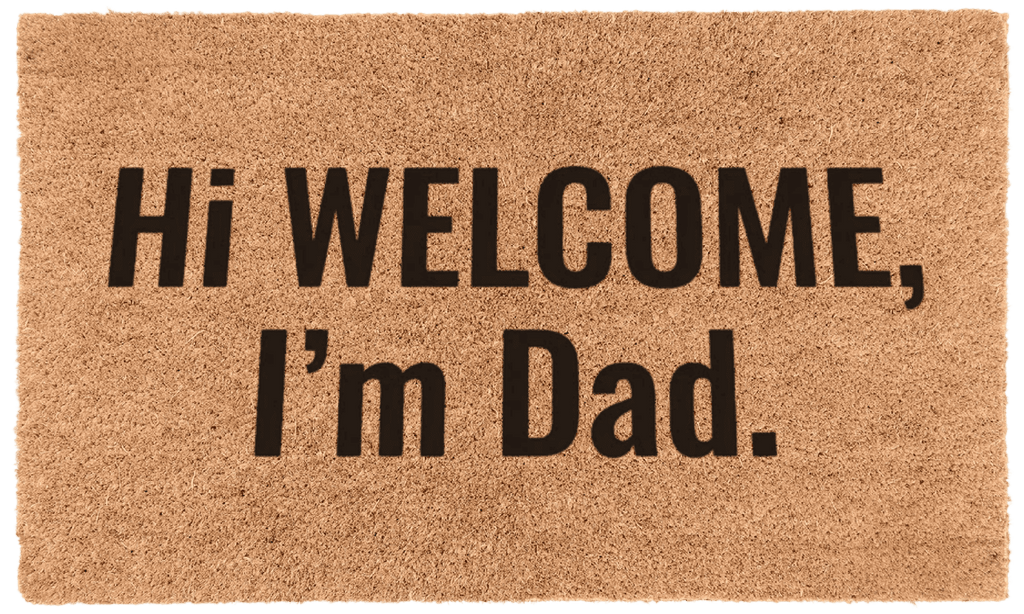 Hi Welcome, I'm Dad