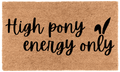 High Pony Energy Only