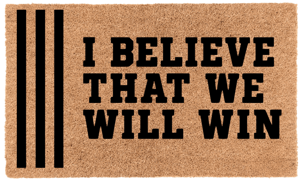 I believe that we will win