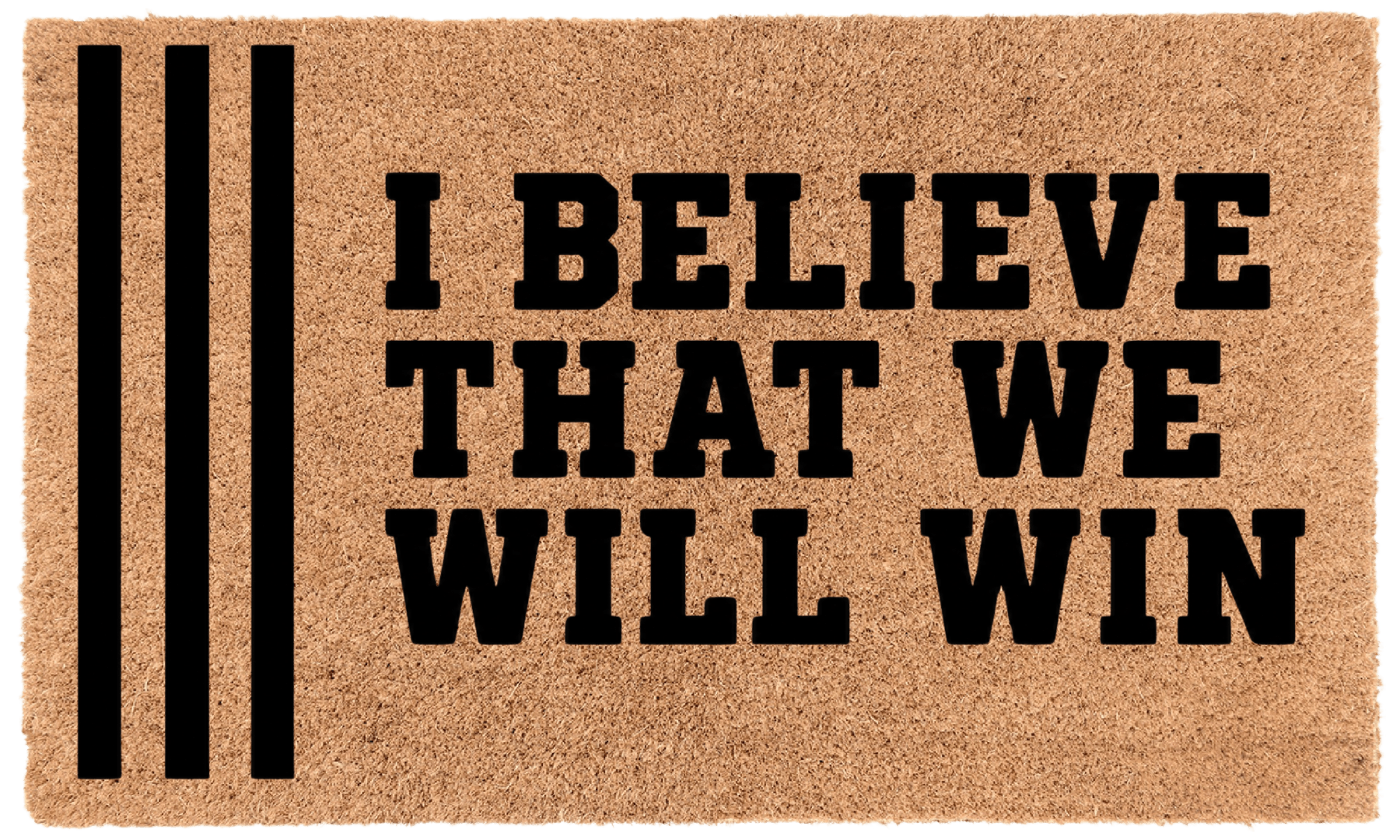 I believe that we will win