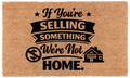 If You're Selling Something We're Not Home
