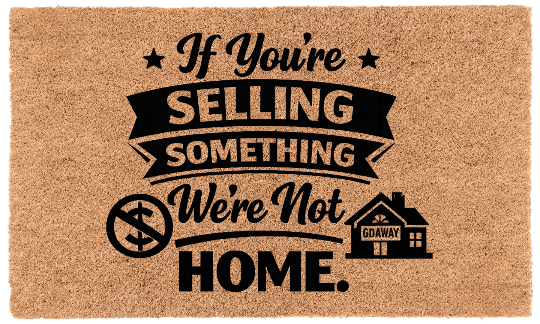 If You're Selling Something We're Not Home