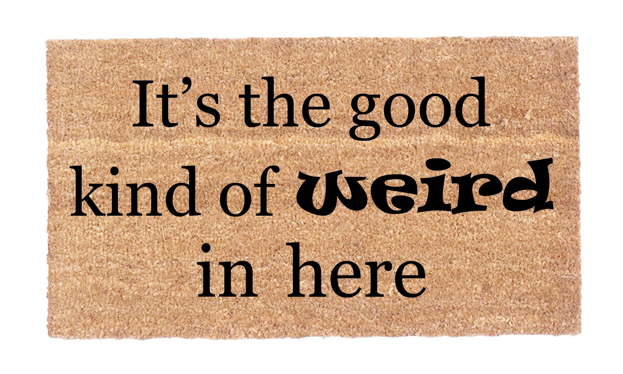 It's the Good Kind of Weird in Here
