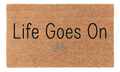 Life Goes On Coir Mat
