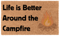 Life is Better Around the Campfire