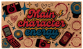 Main Character Energy