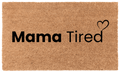 Mama Tired Coir Mat