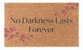 No Darkness Lasts Forever Coir Mat