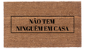 Não tem ninguém em casa
