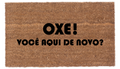 Oxe! Você aqui de novo?