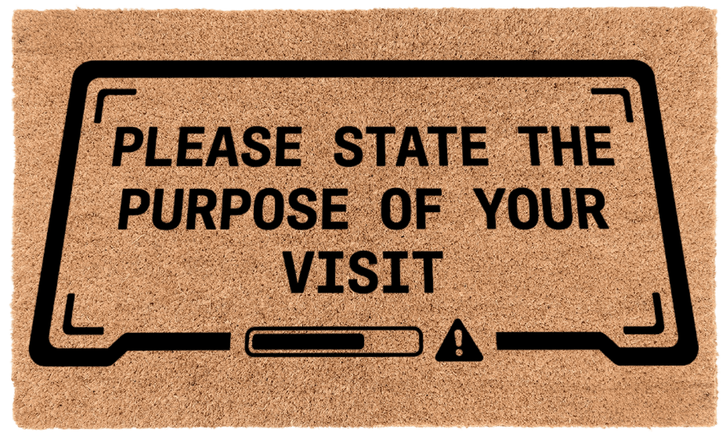 Please State the Purpose of Your Visit