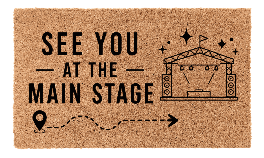 See You at the Main Stage Coir Mat