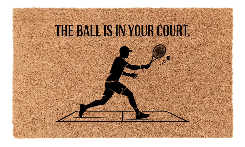 The Ball is in Your Court