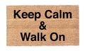 Keep Calm & Walk On