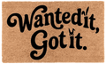 Wanted it, Got it