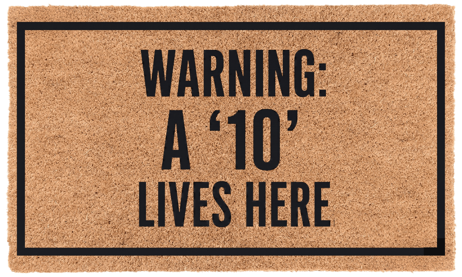 Warning A '10' Lives Here