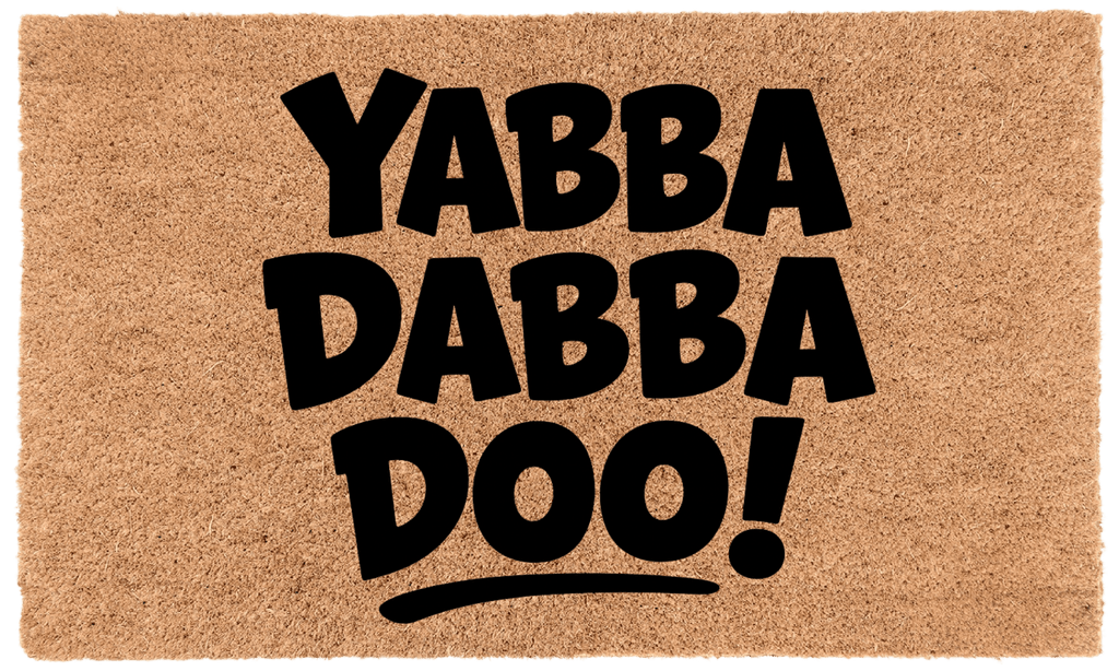 YABBA DABBA DOO!