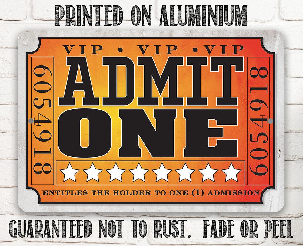 Admit One Ticket -Metal Sign