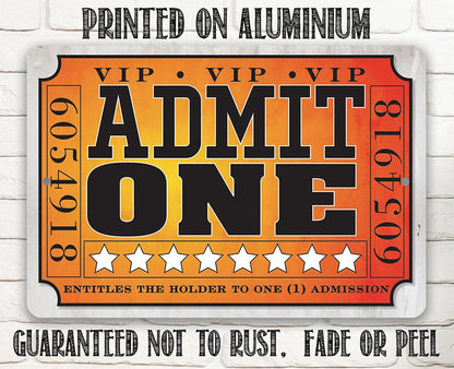 Admit One Ticket -Metal Sign