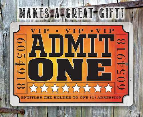 Admit One Ticket -Metal Sign