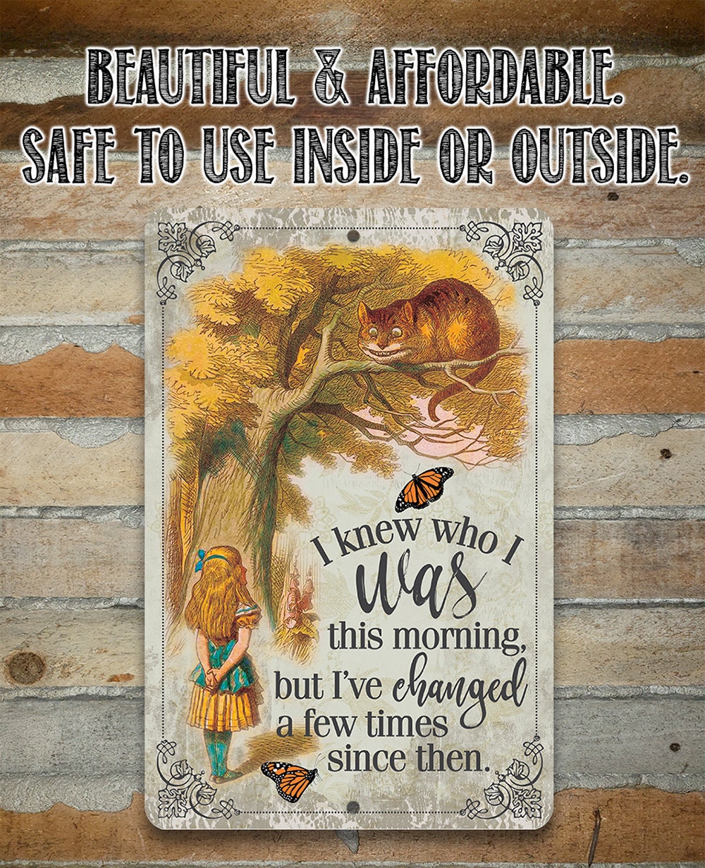 Alice in Wonderland - I Knew Who I Was This Morning - Metal Sign