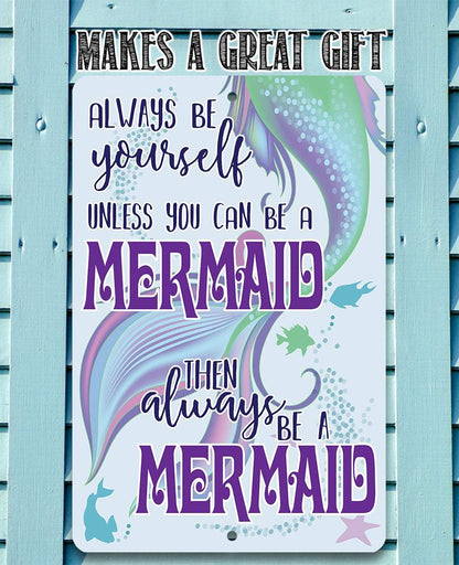 Always Be A Mermaid - Metal Sign