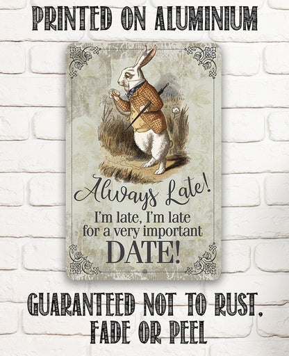 Always Late For a Very Important Date - Metal Sign