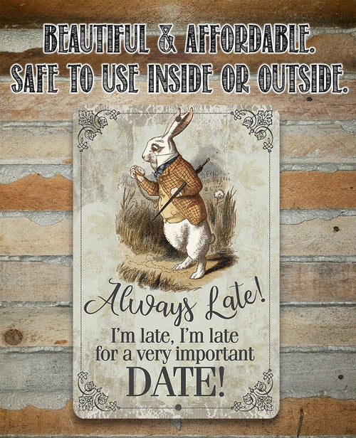 Always Late For a Very Important Date - Metal Sign