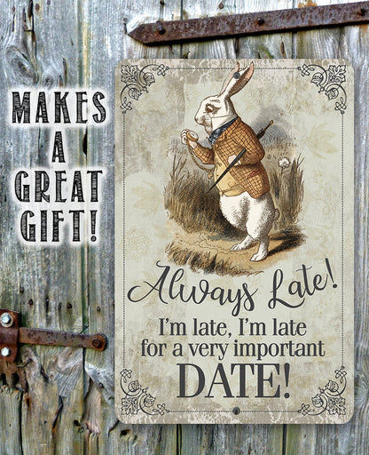 Always Late For a Very Important Date - Metal Sign