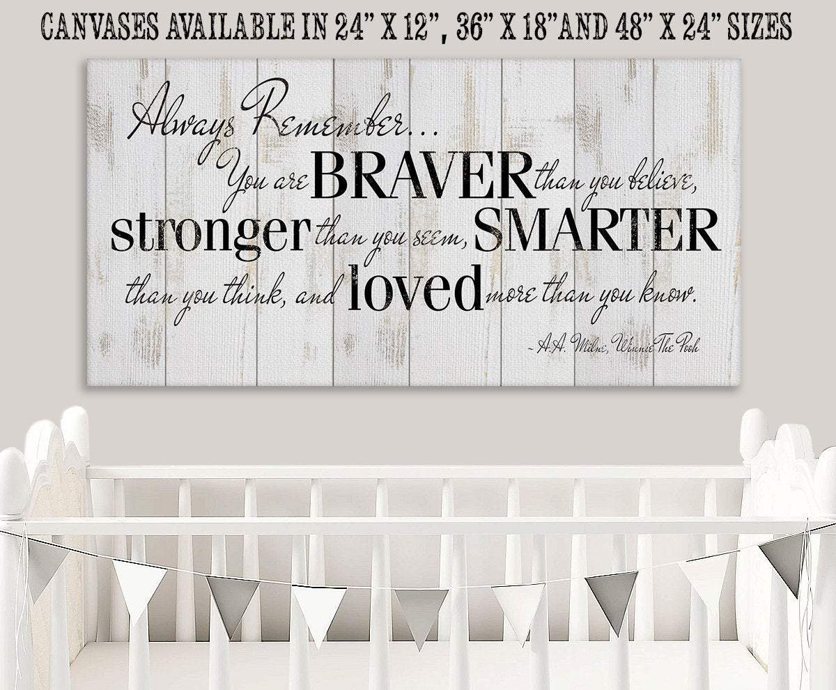 Always Remember You Are Braver - Canvas