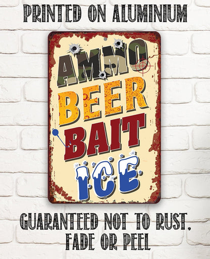 Ammo, Beer, Bait, and Ice - Metal Sign