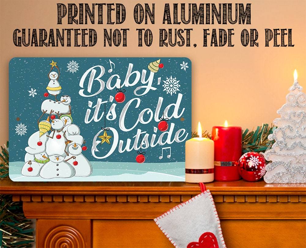 Baby It's Cold Outside - Metal Sign