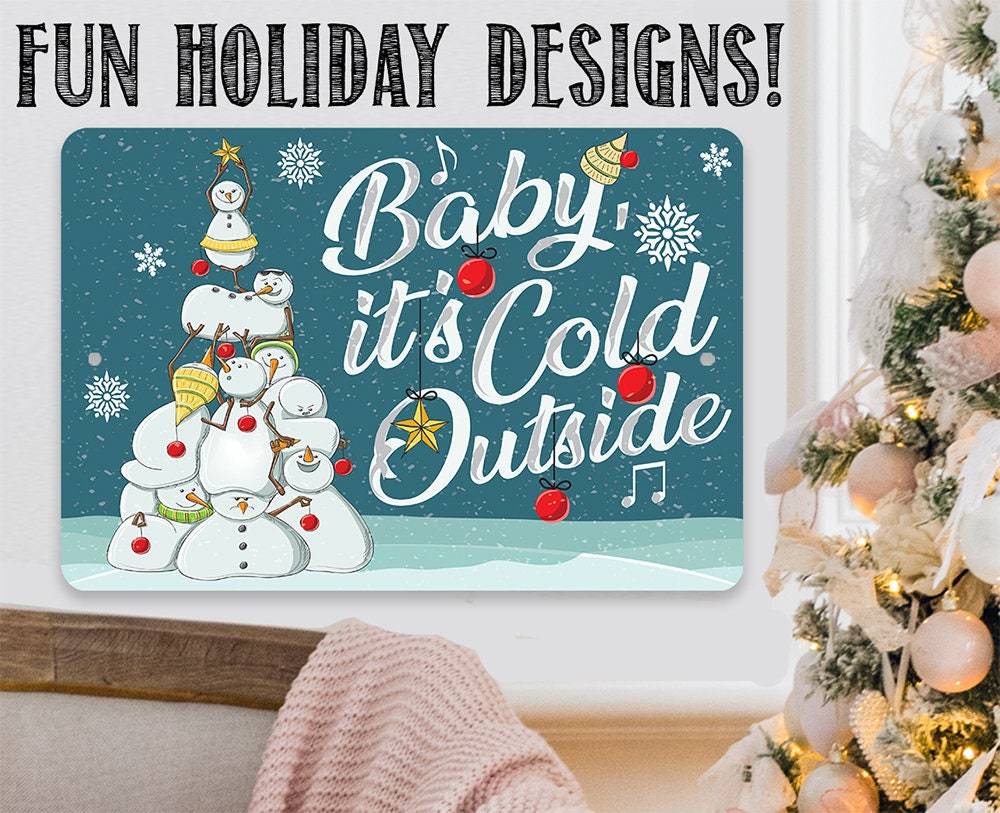 Baby It's Cold Outside - Metal Sign