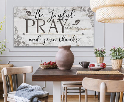 Be Joyful Pray Always - Canvas
