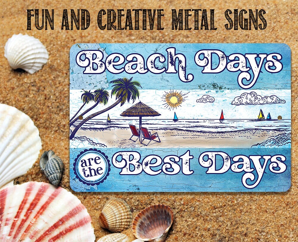 Beach Days are the Best Days - Metal Sign