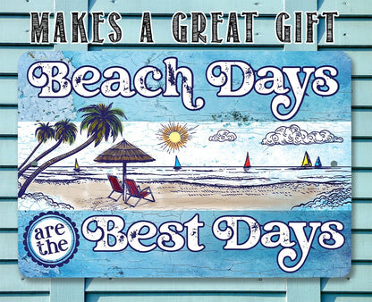 Beach Days are the Best Days - Metal Sign